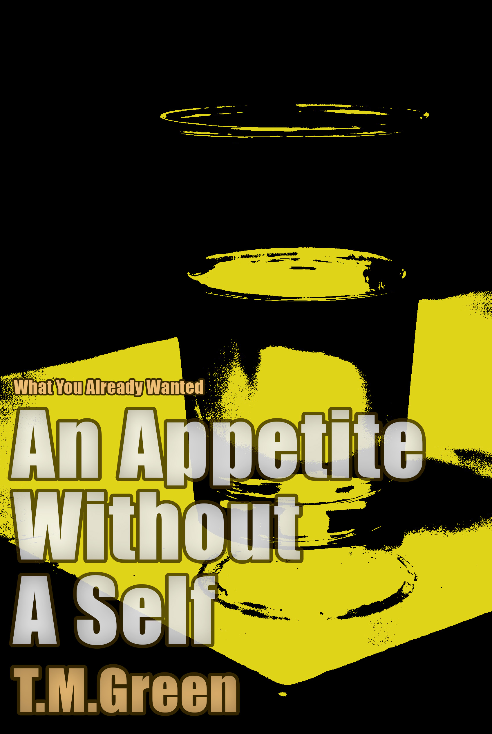 An Appetite Without a Self