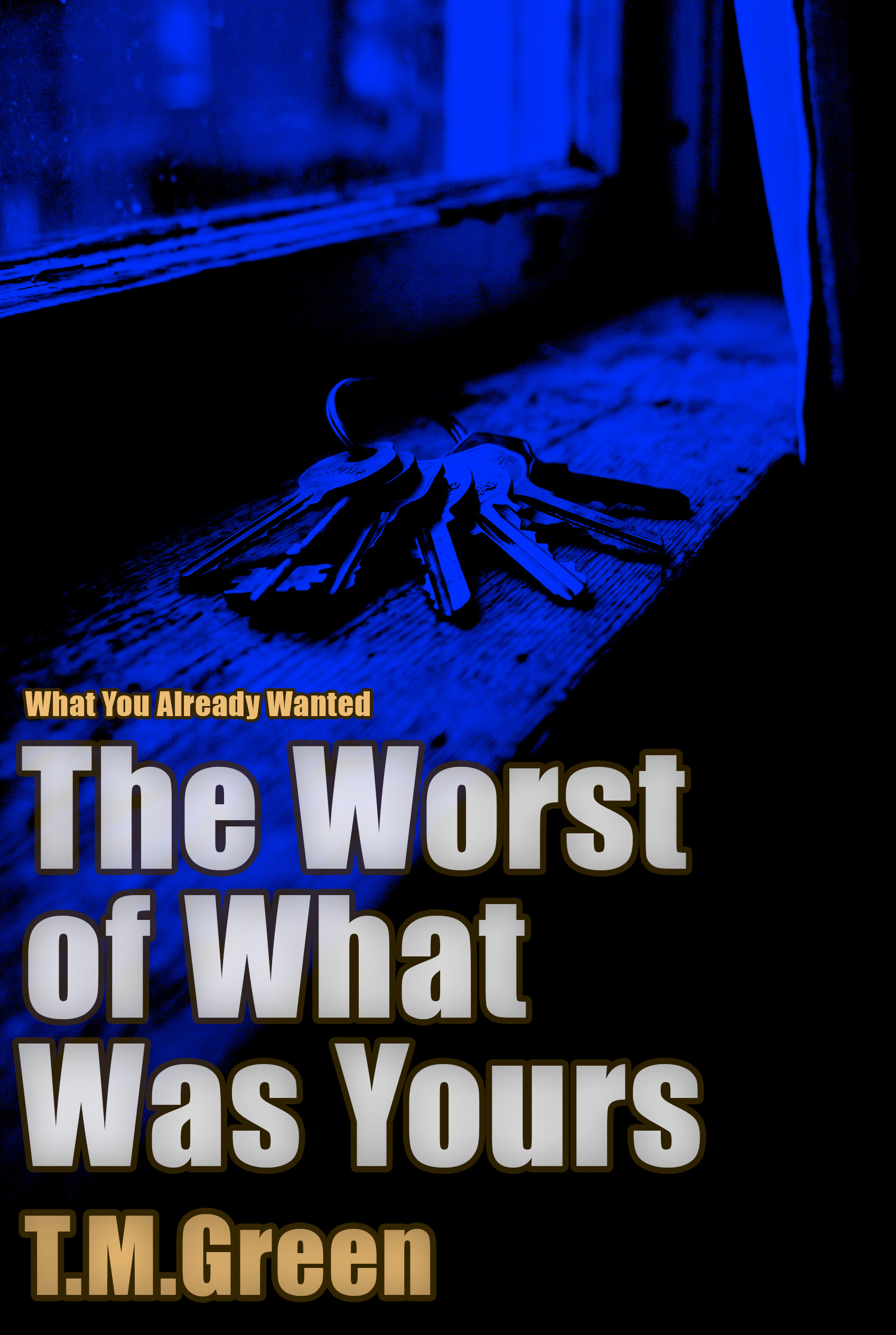 The Worst of What Was Yours